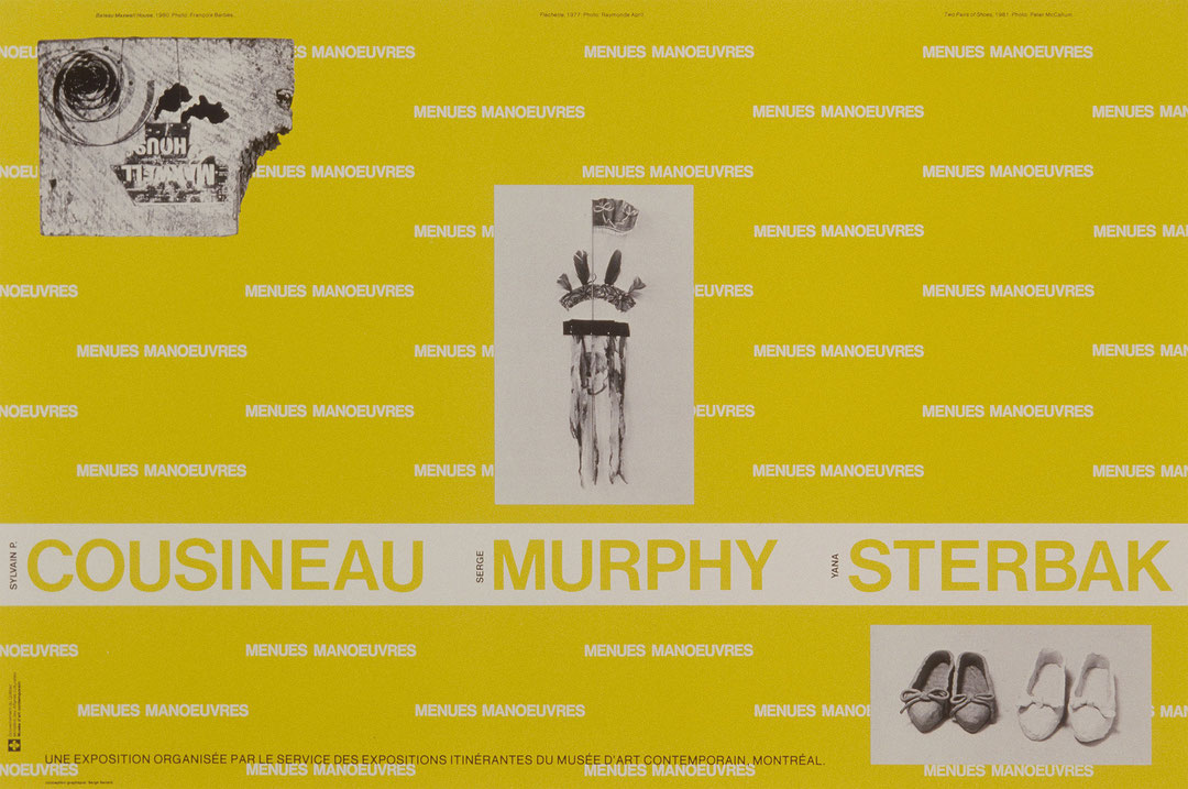 Affiche de l’exposition Cousineau, Murphy, Sterbak : menues manœuvres