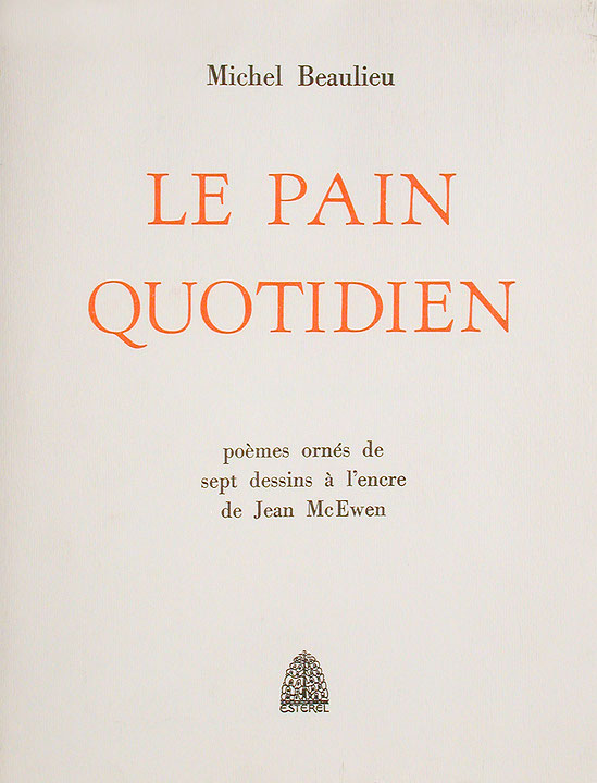 Photo de l’œuvre Le Pain quotidien de Michel Beaulieu et Jean McEwen (Afficher en plein écran)