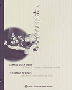 Couverture de la publication L’image de la mort : aux limites de la fiction : l’exposition du cadavre = The image of death : the limits of fiction : viewing the corpse