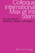 Couverture de la publication Arts de mémoire : matériaux, médias, mythologies : Colloque international Max et Iris Stern