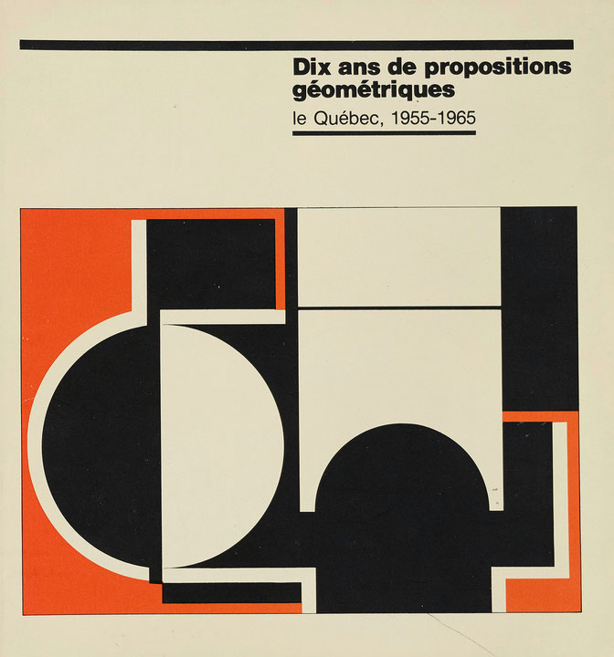 Couverture du catalogue Dix ans de propositions géométriques, le Québec, 1955-1965