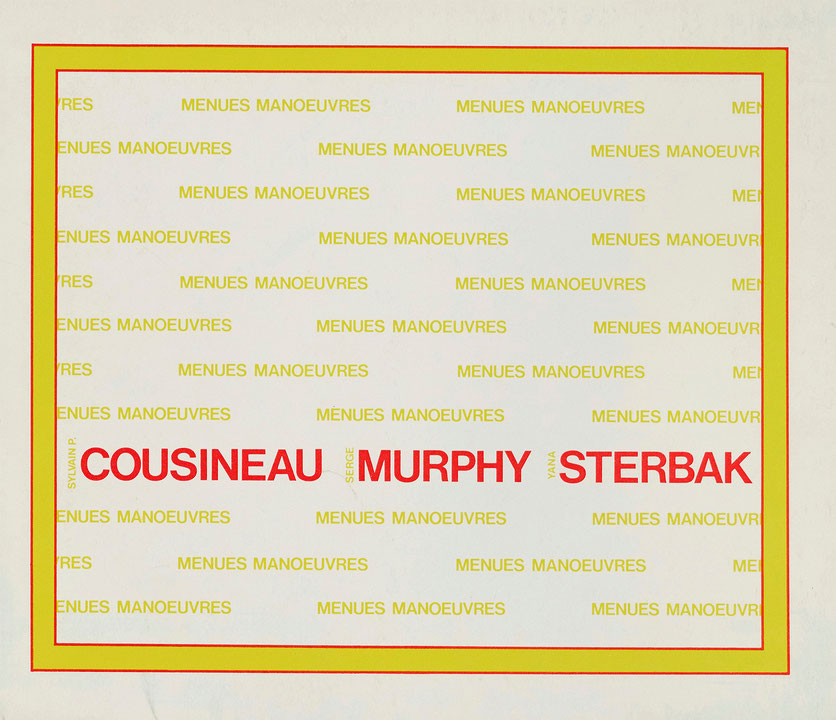 Couverture du catalogue Sylvain P. Cousineau, Serge Murphy, Jana Sterbak : menues manœuvres