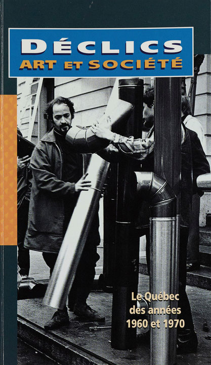 Couverture du catalogue Déclics, art et société : le Québec des années 1960 et 1970