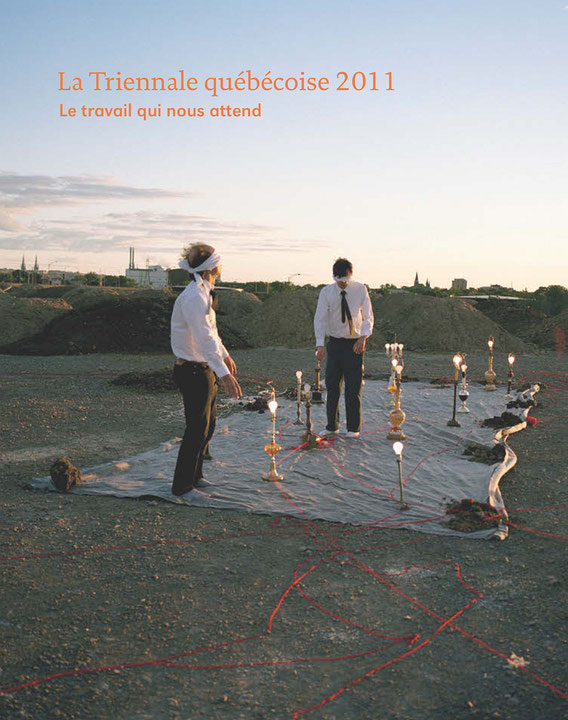 Couverture du catalogue Le travail qui nous attend : La Triennale québécoise 2011