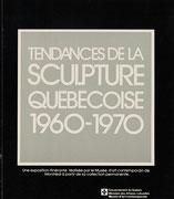 Couverture du catalogue Tendances de la sculpture québécoise 1960-1970