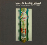 Couverture du catalogue Louisette Gauthier-Mitchell : œuvres ouvertes 1977 - 1980