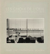 Couverture du catalogue Les Choix de l’œil : la photographie depuis 1940