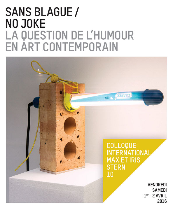 Première page du petit imprimé Sans blague / No Joke : La question de l’humour en art contemporain : Colloque international Max et Iris Stern 10