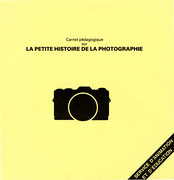 Première page du petit imprimé Carnet pédagogique sur la petite histoire de la photographie