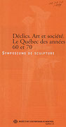 Première page du petit imprimé Déclics. Art et société. Le Québec des années 60 et 70 : Symposiums de sculpture